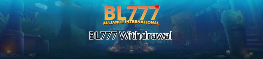 BL777 Withdrawal